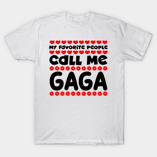 My favorite people call me gaga T-Shirt by colorsplash